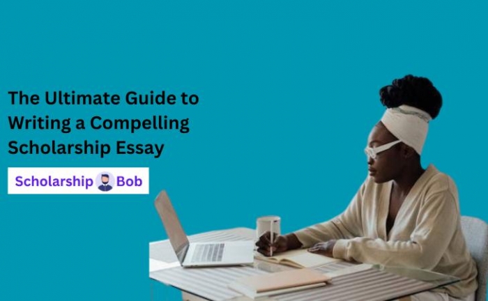 The Ultimate Guide to Writing a Compelling Scholarship Essay (with ...